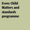 Every Child Matters and standards programme graphic